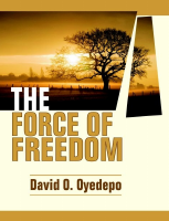 THE FORCE OF _FREEDOM David Oyedepo.pdf